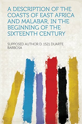 Read online A Description of the Coasts of East Africa and Malabar, in the Beginning of the Sixteenth Century - Barbosa | ePub