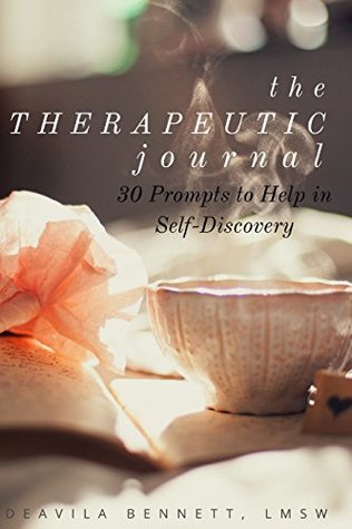 Read The Therapeutic Journal: 30 Prompts to Help in Self-Discovery - DeAvila Sade Bennett file in PDF