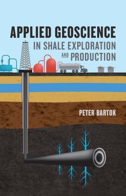 Read online Applied Geoscience in Shale Exploration and Production - Peter Bartok | PDF