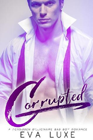 Download Corrupted (A Forbidden Billionaire Bad Boy Romance) - Eva Luxe file in ePub