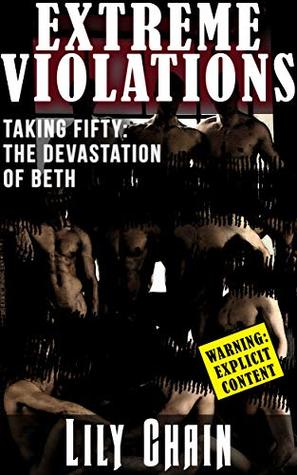 Read Extreme Violations: Taking Fifty: The Devastation of Beth - Lily Chain file in PDF