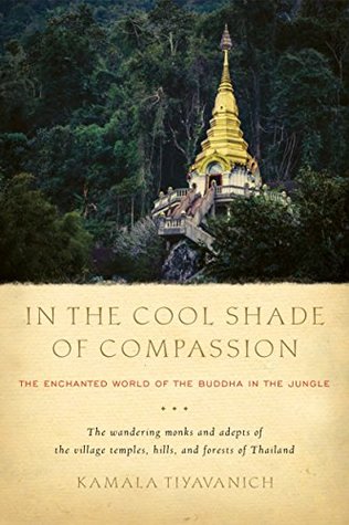 Read In the Cool Shade of Compassion: The Enchanted World of the Buddha in the Jungle - Kamala Tiyavanich file in PDF