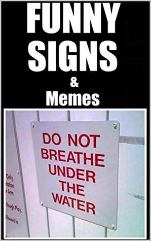 Download Memes: Funny Signs & Funny Memes: Memes Are LIFE & Comedy Is Awesome - Memes | PDF