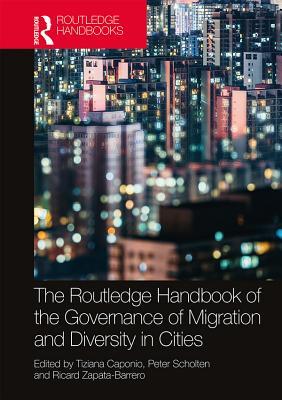 Read online The Routledge Handbook of the Governance of Migration and Diversity in Cities - Tiziana Caponio | PDF