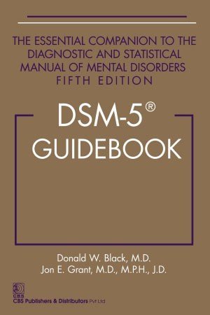 Read Dsm 5 Guidebook The Essential Companion To The Diagnostic And Statistical Manual Of Mental Disorders 5Ed Spl Edition (Pb 2017) - Black D W | ePub