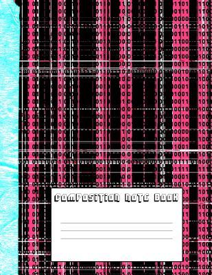 Read online Composition Notebook: Binary Code and Computer Glitch Wide Ruled Large (8.5 X 11) School Notebook for Gamers, Boys, Girls, Computer Geeks and Retro Game Fans -  file in ePub