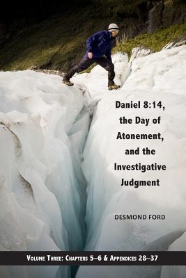 Read online Daniel 8: 14, the Day of Atonement, and the Investigative Judgment, Volume 3 - Desmond Ford Phd file in PDF