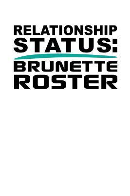 Download Relationship Status: Brunette Roster: White, Green & Black Design, Blank College Ruled Line Paper Journal Notebook for Ladies and Guys. (Valentines and Sweetest Day 6 X 9 Inch Composition Book: Journal Diary for Writing and Notes) -  | PDF