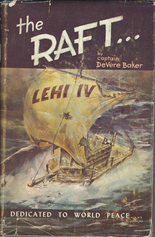 Read The Raft Lehi IV: 69 days adrift on the Pacific Ocean - Captain DeVere Baker file in ePub