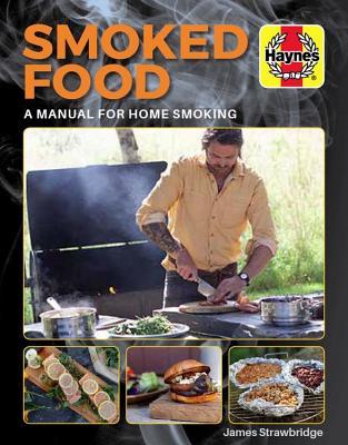 Download Smoking Food Manual: How to smoke food, from salmon and brisket to nuts - Haynes Publishing file in PDF