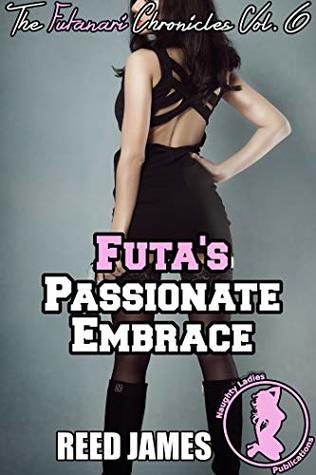 Read online Futa's Passionate Embrace (The Futanari Chronicles Vol. 6) - Reed James file in PDF