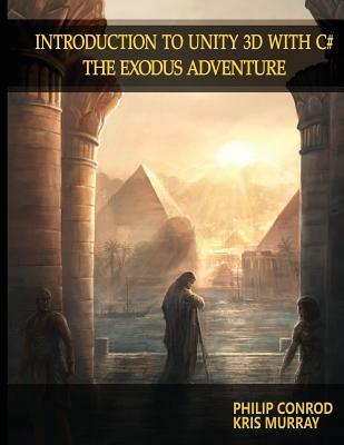 Download Introduction to Unity 3D with C#: The Exodus Adventure - BibleByte Books | PDF