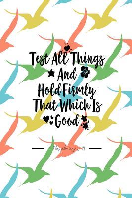Download Test All Things, and Hold Firmly That Which Is Good: Bible Verse Quote Cover Composition Notebook Portable - NOT A BOOK | PDF