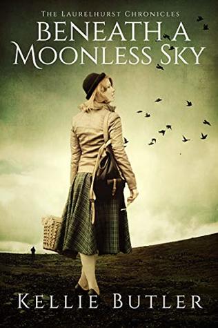Read Beneath a Moonless Sky (The Laurelhurst Chronicles Book 1) - Kellie Butler | PDF