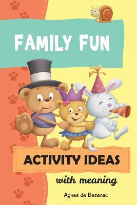 Download Family Fun Activity Ideas: Activity Ideas with Meaning - Salem de Bezenac | ePub