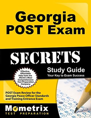 Read Georgia POST Exam Secrets Study Guide: POST Exam Review for the Georgia Peace Officer Standards and Training Entrance Exam - POST Exam Secrets Test Prep Team file in PDF