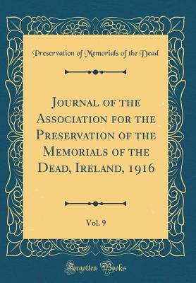 Read online Journal of the Association for the Preservation of the Memorials of the Dead, Ireland, 1916, Vol. 9 (Classic Reprint) - Preservation of Memorials of the Dead file in ePub