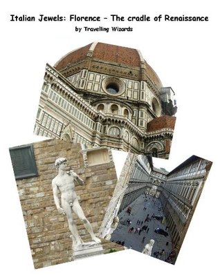 Read online Italian Jewels: Florence – The cradle of Renaissance - Travelling Wizards file in ePub