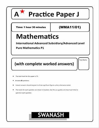 Download Edexcel International A Level Mathematics Pure Mathematics 1 Practice Paper J: A* Practice paper J by SWANASH - Swarnaraja Visvalingam file in PDF