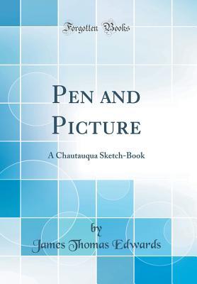 Read online Pen and Picture: A Chautauqua Sketch-Book (Classic Reprint) - James T. Edwards file in PDF
