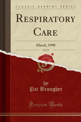 Read Respiratory Care, Vol. 35: March, 1990 (Classic Reprint) - Pat Brougher file in ePub