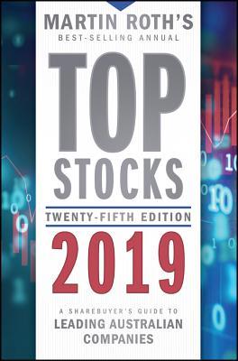 Read Top Stocks 2019: A Sharebuyer's Guide to Leading Australian Companies - Martin Roth | ePub