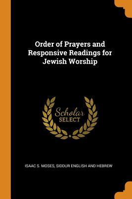Download Order of Prayers and Responsive Readings for Jewish Worship - Isaac S Moses | ePub
