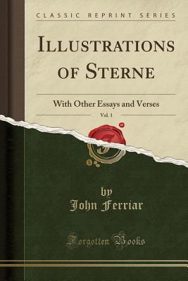 Read Illustrations of Sterne, Vol. 1: With Other Essays and Verses (Classic Reprint) - John Ferriar file in ePub
