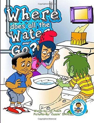 Read online Where Does All The Water Go?: Get Well Johnny - Dr. Pooch | PDF