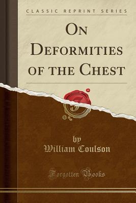 Read On Deformities of the Chest (Classic Reprint) - William Coulson | PDF