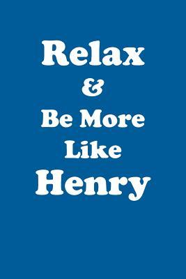 Read online Relax & Be More Like Henry Affirmations Workbook Positive Affirmations Workbook Includes: Mentoring Questions, Guidance, Supporting You - Affirmations World file in PDF