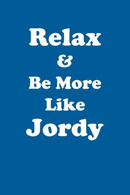 Read online Relax & Be More Like Jordy Affirmations Workbook Positive Affirmations Workbook Includes: Mentoring Questions, Guidance, Supporting You - Affirmations World file in ePub