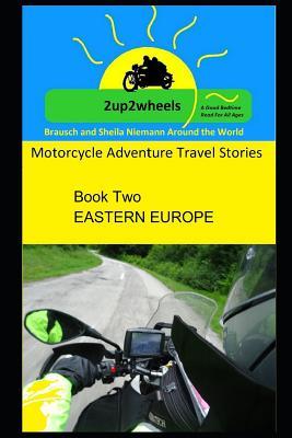 Read online 2up2wheels: Motorcycle Travel Adventure Stories - Brausch and Sheila Niemann | ePub