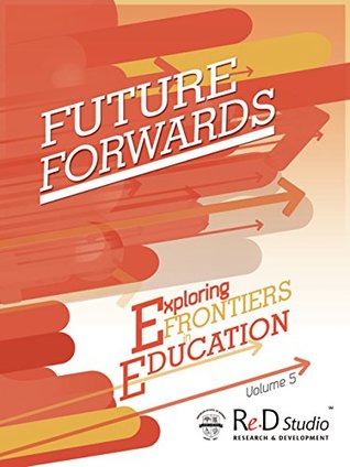 Read Future Forwards: Exploring Frontiers in Education - ASB Mumbai | PDF