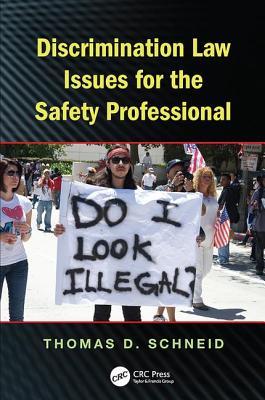 Read online Discrimination Law Issues for the Safety Professional - Thomas D. Schneid | ePub