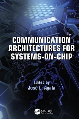Read Communication Architectures for Systems-On-Chip - José L. Ayala | ePub