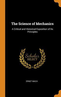 Download The Science of Mechanics: A Critical and Historical Exposition of Its Principles - Ernst Mach file in PDF