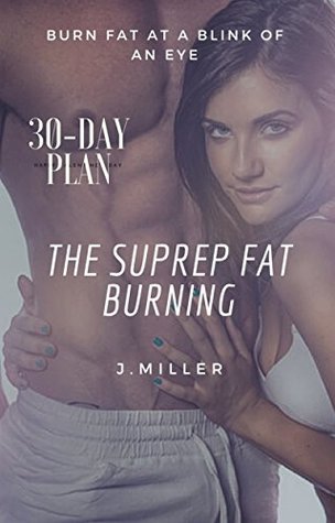 Read The Suprep Fat Burning: Burn Fat At A Blink Of An Eye - James Miller file in ePub