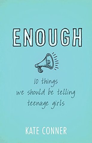 Read Enough: 10 Things We Should Tell Teenage Girls - Kate Conner | ePub