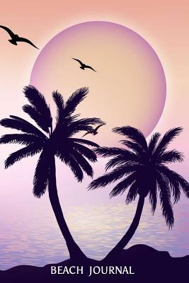 Download Beach Journal: 6x9 Notebook, Ruled, Beach, Palm Trees, Tropical Vacation Travel Diary, Journal, Planner, Organizer -  | PDF
