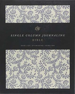 Read online ESV Single Column Journaling Bible (Cloth Over Board, Flowers) - Anonymous | ePub