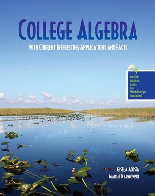 Read College Algebra with Current Interesting Applications and Facts - ACOSTA GISELA file in PDF