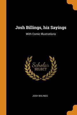 Download Josh Billings, Hiz Sayings: With Comic Illustrations - Josh Biilings file in PDF