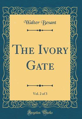 Read The Ivory Gate, Vol. 2 of 3 (Classic Reprint) - Walter Besant | ePub