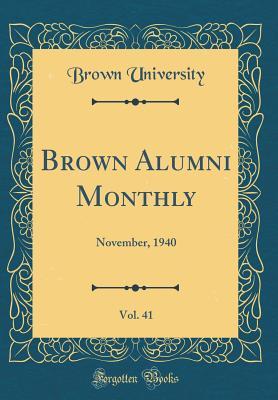 Download Brown Alumni Monthly, Vol. 41: November, 1940 (Classic Reprint) - Brown University | ePub