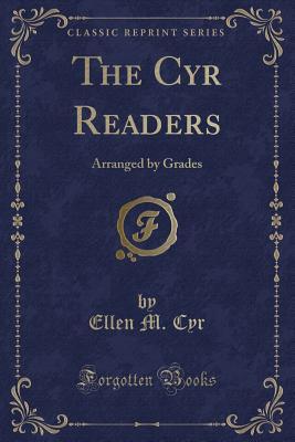 Read The Cyr Readers: Arranged by Grades (Classic Reprint) - Ellen M Cyr file in ePub