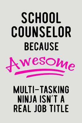 Read School Counselor Because Awesome Multi-Tasking Ninja Isn't a Real Job Title: Blank Lined Journal to Write in Teacher Notebook V2 - Natalie Wallace | PDF
