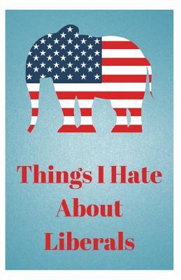 Download Things I Hate about Liberals: A Journal for Conservatives Lined Journal, 120 Pages, 5.5 X 8.5, Butterflies, Soft Cover, Matte Finish - Sophia Louise file in PDF
