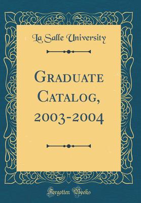 Download Graduate Catalog, 2003-2004 (Classic Reprint) - La Salle University | PDF