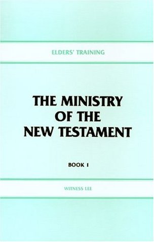 Read Elders' Training Book 1, The Ministry of the New Testament - Witness Lee | PDF